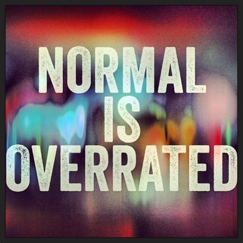 Normal Is Overrated Overrated Neon Signs Sayings