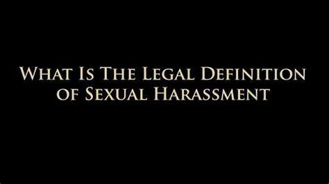Legal Definition Of Sexual Harassment In The Workplace Youtube