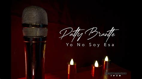 Patty Brantte Yo No Soy Esa Cover Youtube