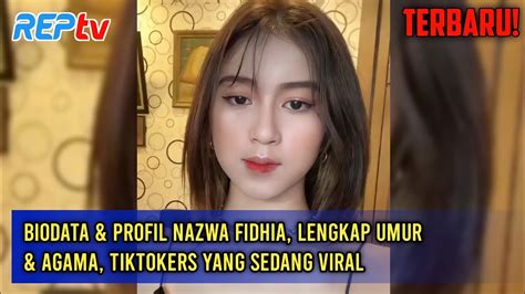 Terbaru Biodata Profil Nazwa Fidhia Lengkap Umur Agama Tiktokers Yang Sedang Viral Youtube