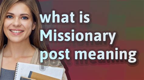 Missionary Post Meaning Of Missionary Post Youtube