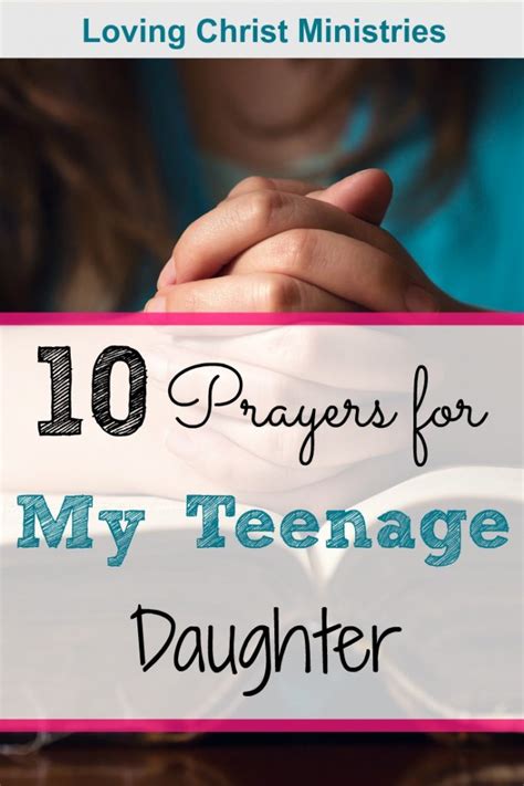 10 Prayers For My Teenage Daughter A Loving Christ