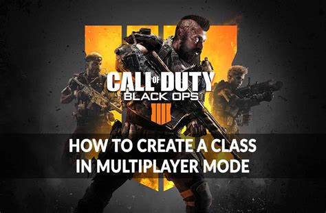 Call Of Duty Black Ops 4 How To Create A Class In Multiplayer Mode