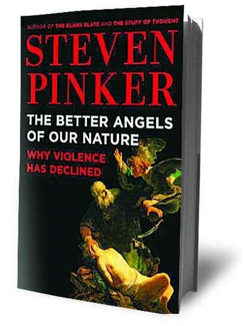 The Better Angels Of Our Nature Steven Pinker