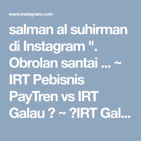 Salman Al Suhirman Di Instagram Obrolan Santai ~ Irt Pebisnis