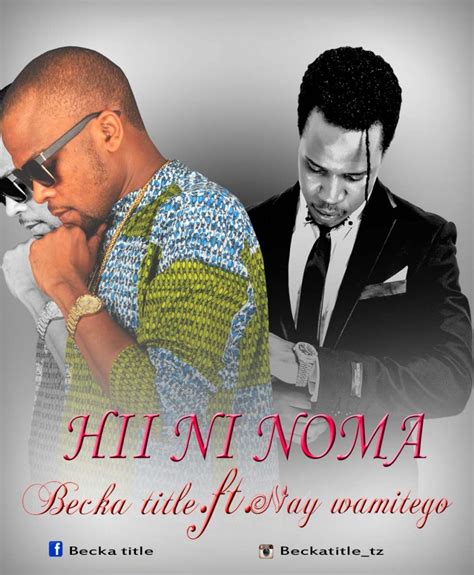 New Audio Becka Title Ft Nay Wa Mitego Hii Ni Noma Downloadlisten Dj Mwanga