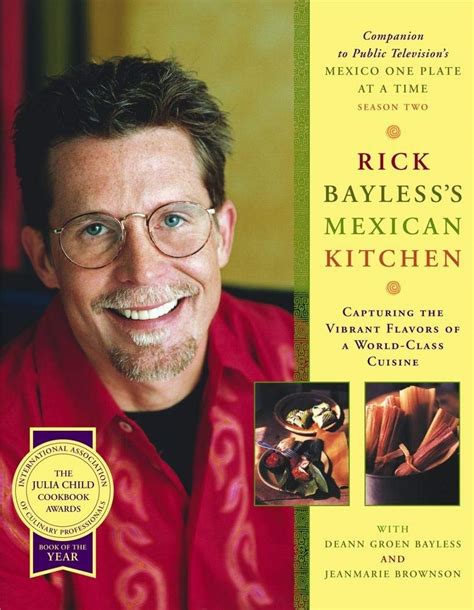 Rick Baylesss Mexican Kitchen Capturing The Vibrant Flavors Of A