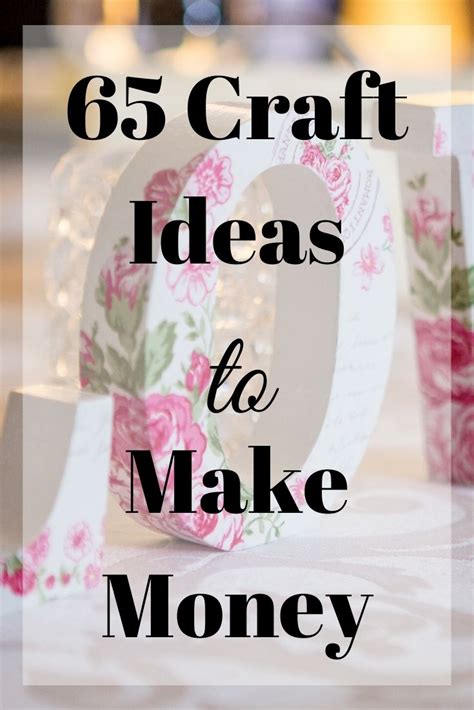 65 Craft Ideas To Make Money Time And Pence