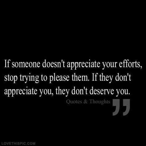 If Someone Doesnt Appreciate You Appreciation Quotes Quotes