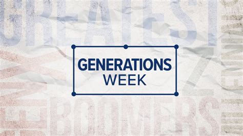 Generations Week Breaking Down Stereotypes Trends And The Biggest