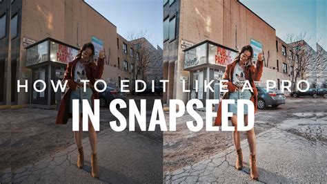 How To Edit Like A Pro In Snapseed In Steps Youtube
