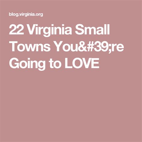 22 Virginia Small Towns Youre Going To Love Small Towns Virginia