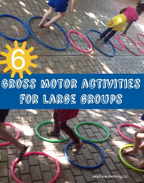 Maybe you would like to learn more about one of these? 6 Gross Motor Activities for Large Groups - Teach Me Mommy