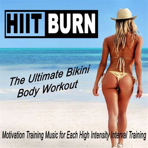 Album Hiit Burn The Ultimate Bikini Body Workout Motivation Training