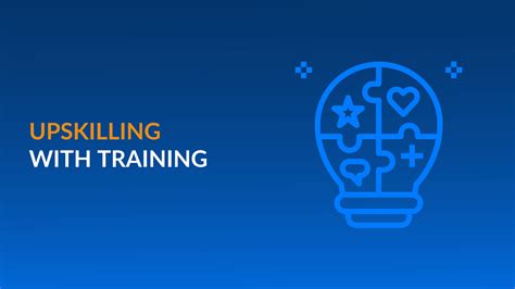 Upskilling With Training Why It S Important To Your Organization