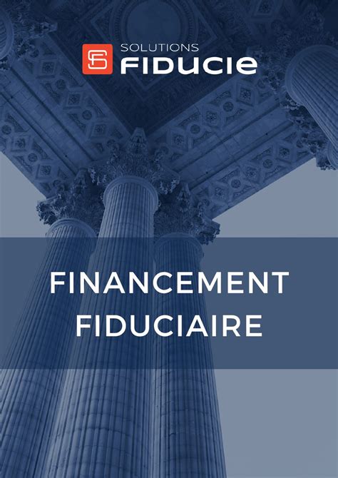 Financement Fiduciaire Solutions Fiducie