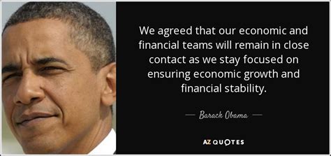 Discover famous quotes and sayings. Barack Obama quote: We agreed that our economic and ...
