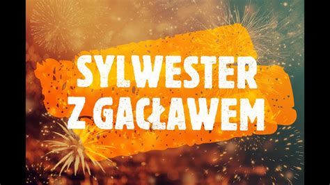 Sylwester Z Gacławem Youtube