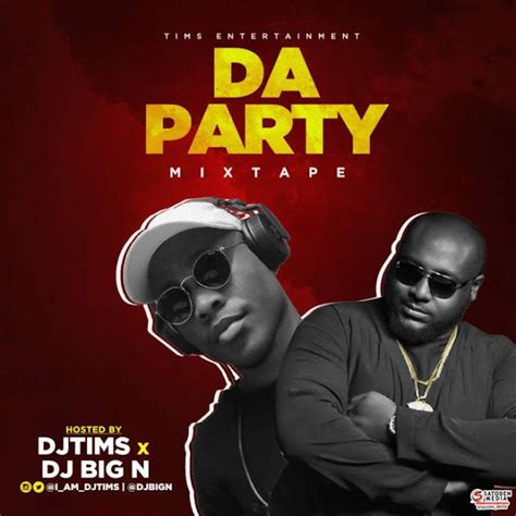 Mixtape Dj Tims X Dj Big N Da Party Mix