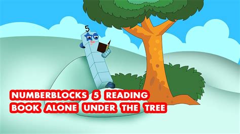 Numberblocks 5 Reading Books Alone Under The Tree Numberblocks