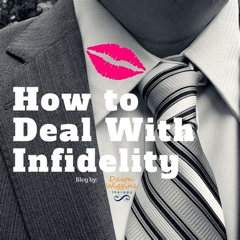 How To Deal With Infidelity In A Marriage Dawn Wiggins Therapy