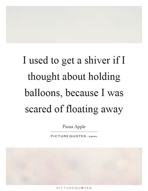 Check spelling or type a new query. Floating Away Quotes & Sayings | Floating Away Picture Quotes