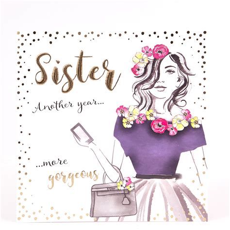 It must be all that clean living and good cheer you've been practicing. Buy Boutique Collection Birthday Card - Gorgeous Sister ...