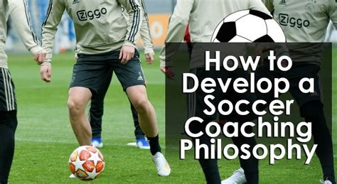 How To Develop A Soccer Coaching Philosophy