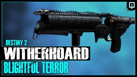 Witherhoard Exotic Grenade Launcher Blightful Terror Destiny 2
