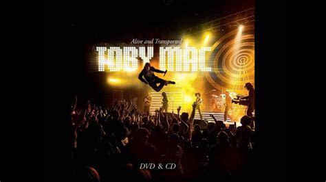 Tobymac Alive And Transported No Ordinary Love Youtube