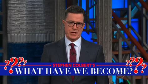 Colbert Throws Stones In Glass House Laments ‘what Have We Become