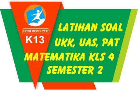 We did not find results for: Contoh Soal Kelas 4 Sd Matematika Semester 2 - Soal Kelasmu