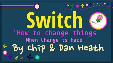 Switch How To Change Things When Change Is Hard By Chip And Dan Heath