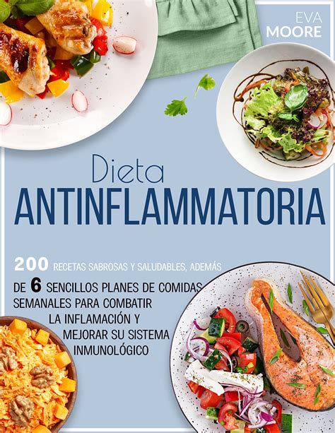 Buy Dieta Antiinflamatoria 200 Recetas Sabrosas Y Saludables Además De 6 Sencillos Planes De