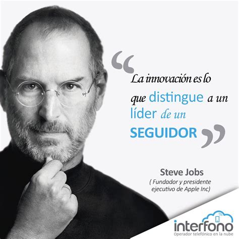 La Innovación Es Lo Que Distingue A Un Líder De Un Seguidor Steve Jobs