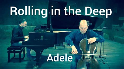 Adele Rolling In The Deep Piano Cello Cover Youtube