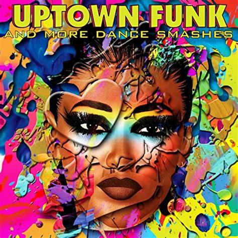 Uptown Funk By Various Artists On Amazon Music Uk