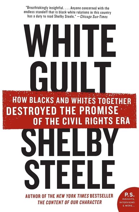 White Guilt How Blacks And Whites Together Destroyed The Promise Of