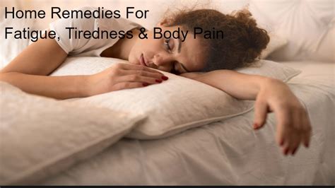 How To Get Rid Of Tiredness Body Pain Aches Fatigue Natural Home