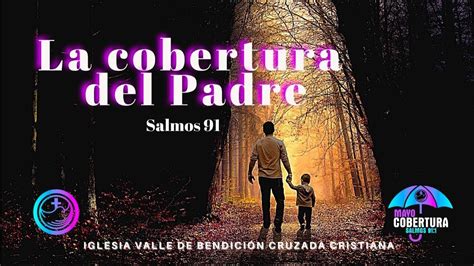 La Cobertura Del Padre Bendición En Casa Youtube