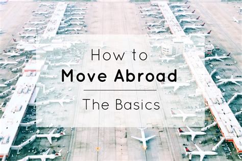 How to Move Abroad: The Basics - A Wanderlust for Life