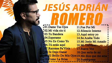 La Mejor Musica Cristiana 2021 JesÚs AdriÁn Romero Sus Mejores Exitos
