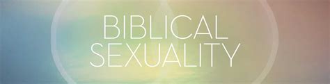 Biblical Sexuality New Hope Church Wooster