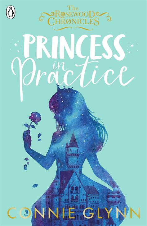 The Rosewood Chronicles2 Princess In Practice By Connie Glynn Book