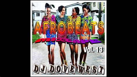 Afrobeats Mixtape Vol13 2014 Youtube
