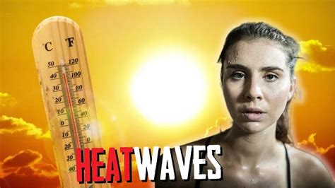 What Are Heat Waves Youtube