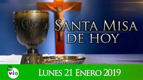 Santa Misa De Hoy ⛪ Lunes 21 De Enero De 2019 Tele Vid Youtube