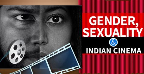 Mis Representation Of Gender And Sexuality In Indian Cinema India
