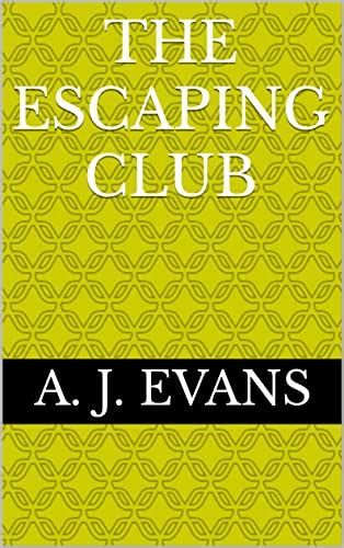 The Escaping Club By A J Evans Goodreads