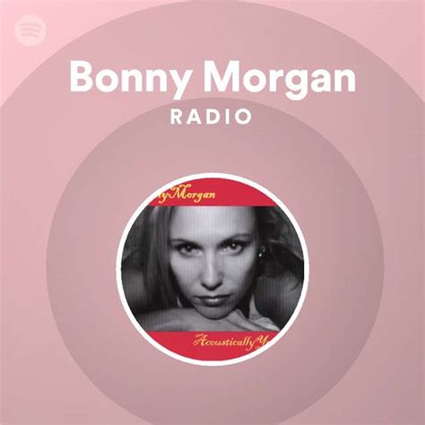 Bonny Morgan Radio Spotify Playlist